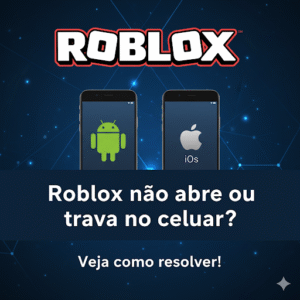 Roblox não abre ou trava no celular